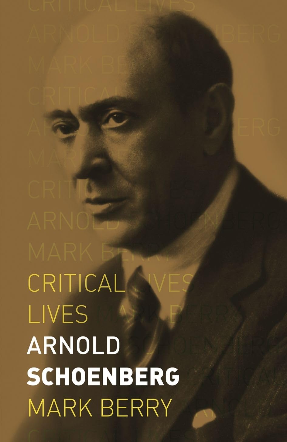 Mark Berry's book, 'Arnold Schoenberg (Critical Lives)' published by Reaktion Books (2019)